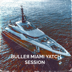 BULLΣЯ  @MIAMI  BUENAVIDA YACHT SESSION (LIVE)