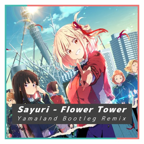 Stream さユり - 花の塔 (Bootleg Remix) by ﾝ～ﾆｬｯ