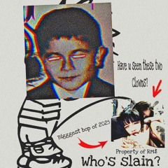 Who’s Slain?( Prod. y6no) BonesWannabeslain