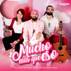 Mucho Más Que Eso (feat. bluestantine)