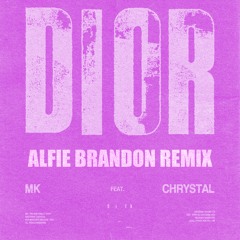 DIOR - MK, Chrystal (Alfie Brandon Remix)