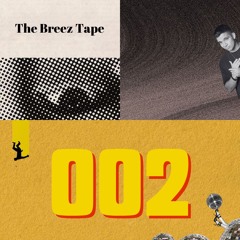 The Breez Tape 002