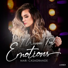 DJ MARI CASAGRANDE - I WANNA FEEL EMOTIONS