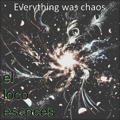 Everything was chaos