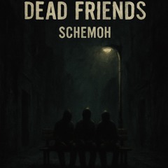 Schemoh - Song For My Dead Friends