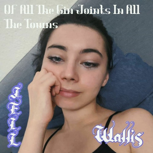 Wallis Of All The Gin Joints In All The Towns Free Download By Wallis