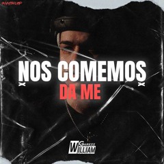 Nos Comemos x Da Me (WILLIAM GAREZZ MASHUP) | FREE | LEER DESCRIPCION