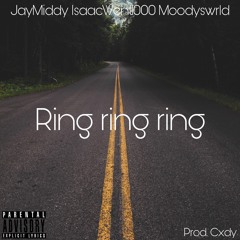 JayMiddy x IsaacWent1000 x Moodyswrld - Ring Ring Ring (Prod. By Cxdy)