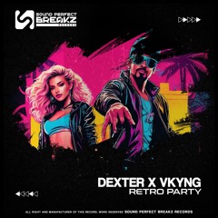 DEXTER & VKYNG RETRO PARTY (Original mix)