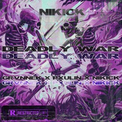 GRVNNEK X PXULIN X NIKICK - DEADLY WAR