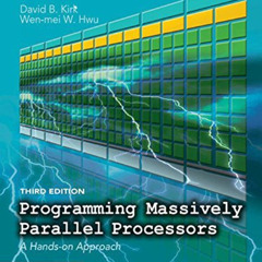 [Read] PDF 📋 Programming Massively Parallel Processors: A Hands-on Approach by  Davi