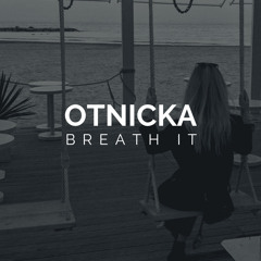 Otnicka - Breath It