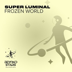 Super Luminal - Frozen World [Beyond The Stars Reborn]