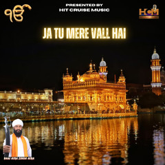 JA TU MERE VAL HAI