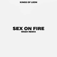 Kings Of Leon - Sex On Fire (WESH REMIX)[RH001]