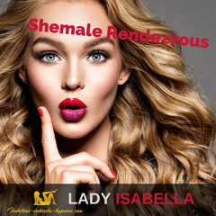 Shemale Rendezvous - Hörprobe by Lady Isabella
