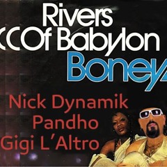 Boney M. - Rivers of Babylon (Gigi L'Altro X Pandho & Nick Dynamik DanZe Mix)