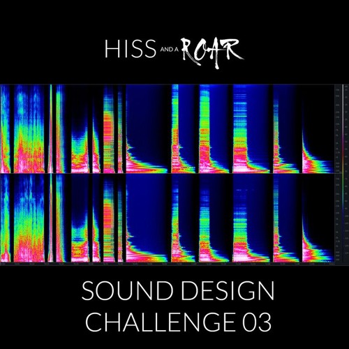 HISSandaROAR Sound Design Challenge 03 - Contact Mic