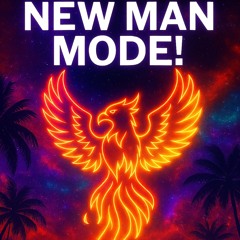NEW MAN MODE!