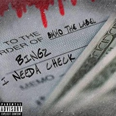 Bingz “I Needa Check' (Official Audio)