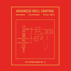 [Download] PDF ✉️ Advanced Well Control: Textbook 10 (Spe Textbook) by  Dave Watson,T