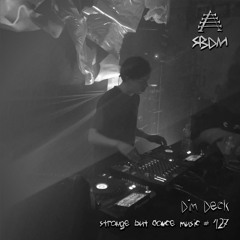 Strange But Dance Music #127: Dim Deck