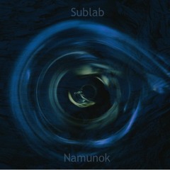 Sublab & Namunok - Mix 02