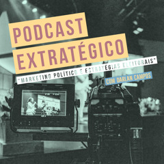 [Entrevista] Marketing político e estratégias eleitorais - Podcast Extratégico #6