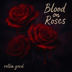 Blood on roses ft Varsuna
