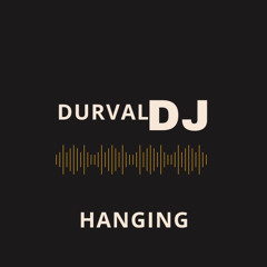 Dj Durval - Hanging