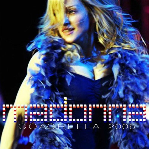 Stream Madonna Live | Listen to Madonna - Coachella 2006 Stream Madonna Live | Listen to Madonna - Coachella 2006