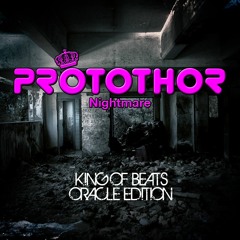 Protothor – Nightmare(KING OF BEATS ORACLE EDITION)