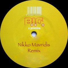 B.I.G - A Promise (Nikko Mavridis Rework) [FREE DOWNLOAD]
