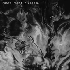 Heard Right & Upteka - Silver [Free Download]
