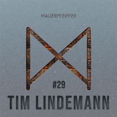 MAUERPFEIFFER PODCAST #29 TIM LINDEMANN