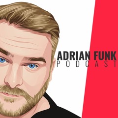 ADRIAN FUNK | Podcast - August 2023 (#31)