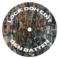 Lock Doh (Ben Batten Edit)
