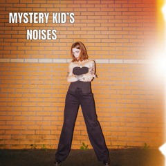 MYSTERY KID'S NOISES - 27/10/23