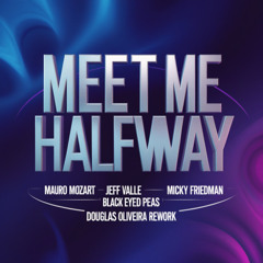 Mauro Mozart & Jeff VALLE & M.Friedman & Black Eyed Peas -Meet Me Halfway (Douglas Oliveira Rework)