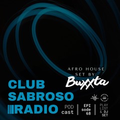 Episode 68: Bringing the Club to the Radio w/ Guest BUXXTA