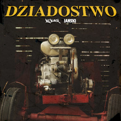 IANSKI & BIG BLOCK Dubz - DZIADOSTWO [FREE]