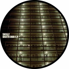 Skillz - Brxtn Dub E.P. (OUT NOW)