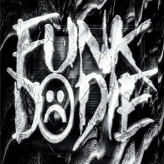 FUNK DO DIE (Super Slowed)