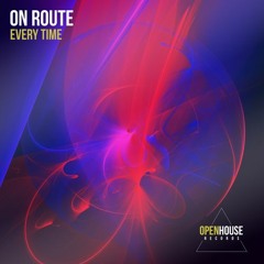 On Route - Every Time (Extended Mix) [OUT NOW - Links in Description]