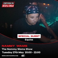 The Nammy Wams Show (Special Guest Equiss) - 27 May 2025
