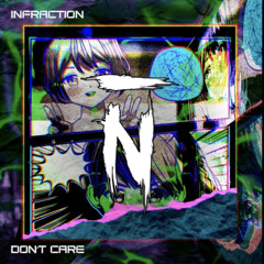 Don't Care - Infraction