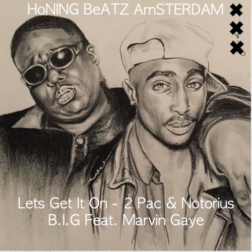 Lets Get It On - 2 Pac & Notorious B.I.G Feat. Marvin Gaye ( HoNING BeATZ ReMIX )