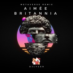 Aimée Britannia Metaverse (lofi Remix)