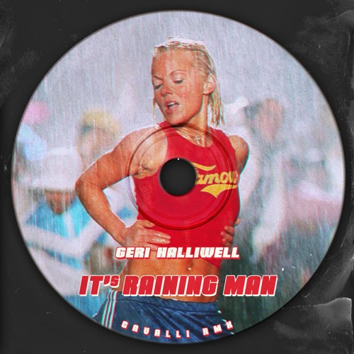 Geri Halliwell - It's Raining Men (CAVALLI RMX) *EXTENDED IN FREE DL*