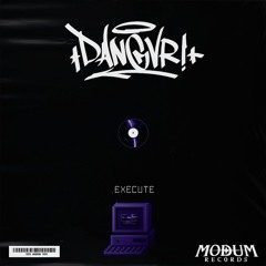 DANGVR! - .EXECUTE [DIRECT DL]